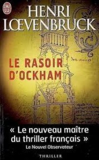 Le Rasoir D'ockham - Henri Loevenbruck