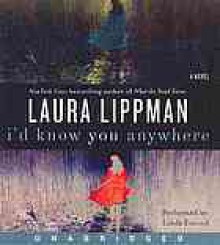 I'd Know You Anywhere - Laura Lippman, Linda Emond