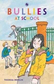 Bullies At School (Kelpies) - Theresa Breslin