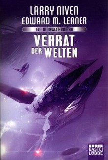 Verrat der Welten - Larry Niven, Edward M. Lerner