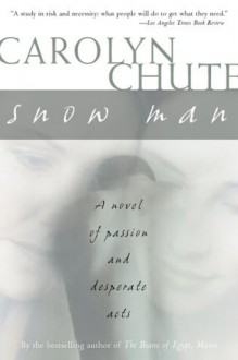 Snow Man - Carolyn Chute, Chute