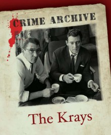 The Krays (Crime Archive) - James Morton