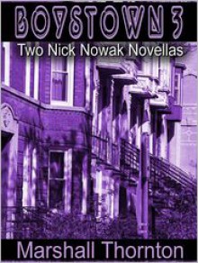 Boystown 3: Two Nick Nowak Novellas - Marshall Thornton