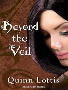 Beyond The Veil - Quinn Loftis, Abby Craden