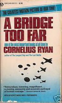 A Bridge Too Far - Cornelius Ryan