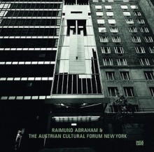 Raimund Abraham & the Austrian Cultural Forum New York - Andres Lepik, Andreas Stadler, Raimund Abraham, Kenneth Frampton