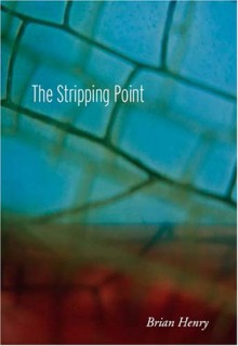 The Stripping Point - Brian Henry