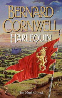 Harlequin (The Grail Quest, #1) - Bernard Cornwell