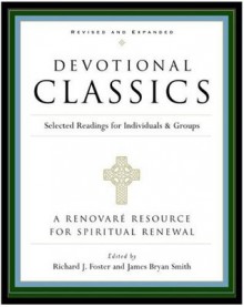 Devotional Classics: Revised Edition: Selected Readings for Individuals and Groups - Zondervan Publishing