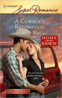 A Cowboy's Redemption - Jeannie Watt