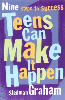 Teens Can Make It Happen: Nine Steps for Success - Stedman Graham