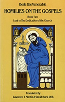 Bede The Venerable: Homilies on the Gospels Book Two - Lent to the Dedication of the Church - Bede