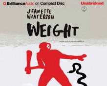 Weight: The Myth of Atlas and Heracles - Jeanette Winterson, Dick Hill, Susie Breck