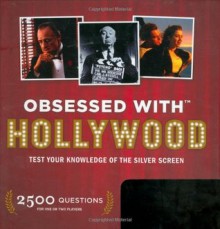 Obsessed With... Hollywood: Test Your Knowledge of the Silver Screen (Obsessed With) (Obsessed With) - Andrew J. Rausch