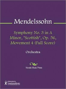 Symphony No. 3 in A Minor, "Scottish", Op. 56, Movement 4 (Full Score) - Felix Mendelssohn