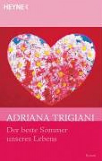 Der beste Sommer unseres Lebens (Big Stone Gap, Book 1) - Adriana Trigiani