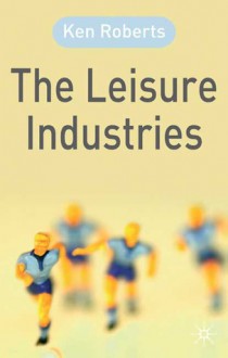 The Leisure Industries - Ken Roberts