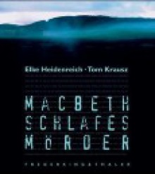 Macbeth: Schlafes Mörder - Elke Heidenreich, Tom Krausz