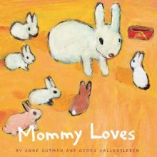 Mommy Loves - Anne Gutman, Georg Hallensleben