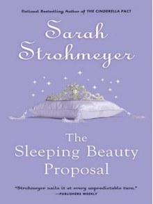 The Sleeping Beauty Proposal - Sarah Strohmeyer