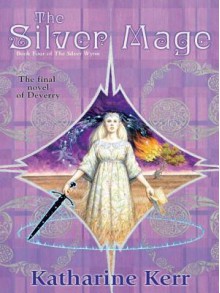 The Silver Mage (Deverry, #15) - Katharine Kerr