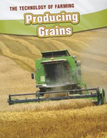 Producing Grains - Barbara A. Somervill