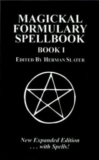 Magickal Formulary Spellbook 1 - Herman Slater