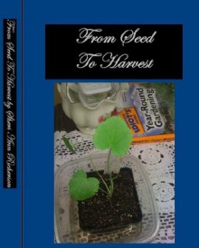 From Seed To Harvest - Sheri Ann Richerson