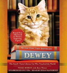 Dewey: The Small-Town Library Cat Who Touched the World (Audio) - Vicki Myron, Bret Witter, Susan McInearny