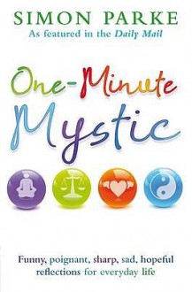 One Minute Mystic - Simon Parke