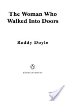 The Woman Who Walked Into Doors - Roddy Doyle