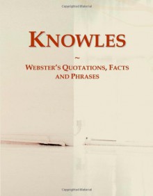 Knowles: Webster's Quotations, Facts and Phrases - Icon Group International