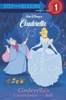 Cinderella's Countdown to the Ball (Step into Reading) - Random House Disney, Atelier Philippe Harchy