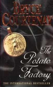 The Potato Factory - Bryce Courtenay