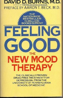 Feeling Good: The New Mood Therapy - David D. Burns