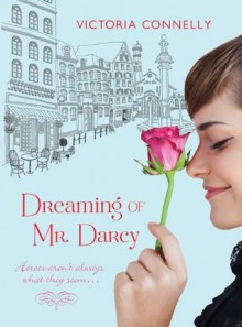 Dreaming of Mr. Darcy - Victoria Connelly