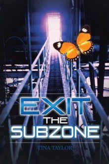 Exit The Subzone - Tina Taylor