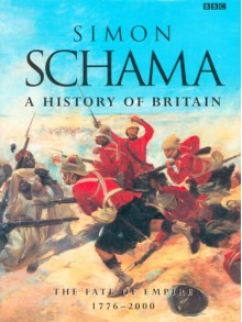 The Fate of Empire 1776-2000 (History of Britain 3) - Simon Schama