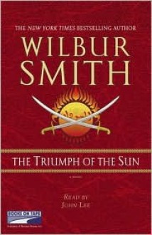 The Triumph of the Sun (Audio) - Wilbur Smith