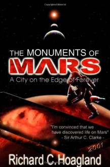 The Monuments of Mars: A City on the Edge of Forever - Richard C. Hoagland