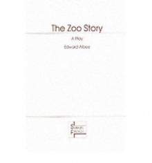 The Zoo Story: A Play - Edward Albee