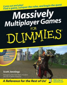 Massively Multiplayer Games For Dummies - Scott Jennings