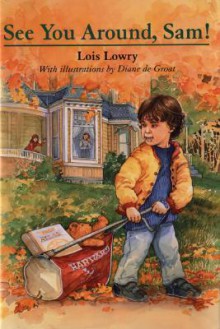 See You Around, Sam! - Lois Lowry, Diane deGroat