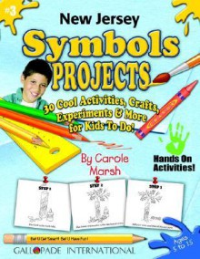 New Jersey Symbols & Facts Projects: 30 Cool, Activities, Crafts, Experiments & More For Kids To Do To Learn About Your State (New Jersey Experience) - Carole Marsh