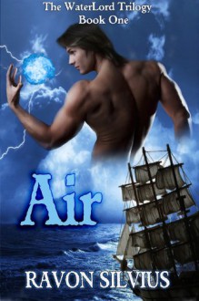 Air (The WaterLord Trilogy) - Ravon Silvius