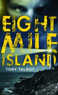 Eight Mile Island - Tony Talbot