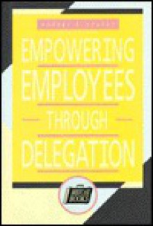 Empowering Employees Through Delegation - Robert B. Nelson