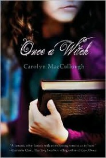 Once a Witch - Carolyn MacCullough