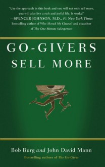 Go-Givers Sell More - Bob Burg, John David Mann, John Mann