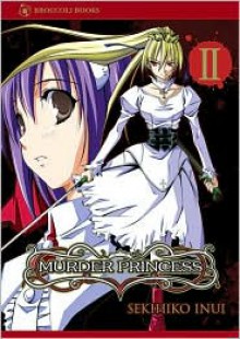 Murder Princess: Volume 2 - Sekihiko Inui, Samantha Yamanaka, Satsuki Yamashita